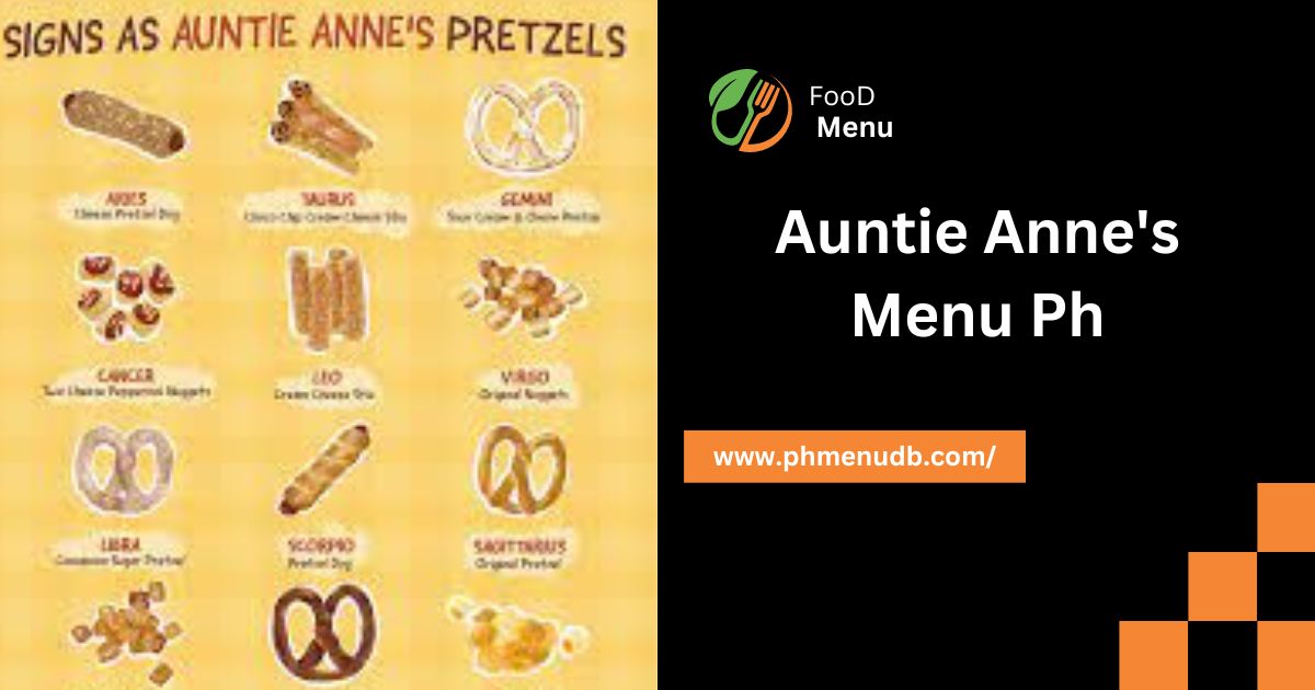 Auntie Anne's Menu Ph – Updated Prices 2024! - Phmenudb